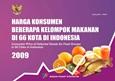 Harga Konsumen Beberapa Barang Kelompok Makanan Di 66 Kota Di Indonesia 2009
