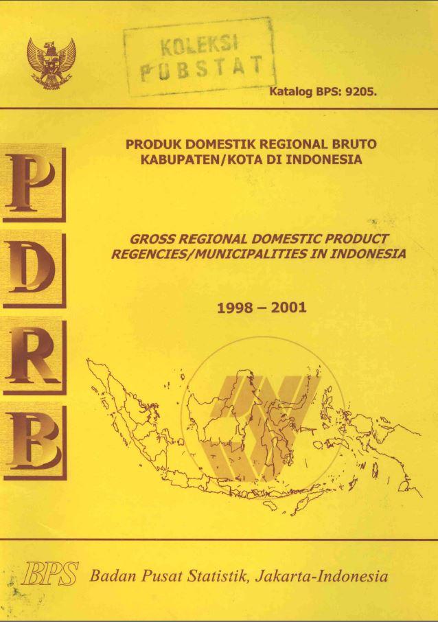 Gross Regional Domestic Product Regencies/Municipalities In Indonesia 1998-2001