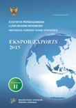 Indonesia Foreign Trade Statistics Exports 2015, Volume II