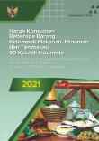 Harga Konsumen Beberapa Barang Kelompok Makanan, Minuman, Dan Tembakau 90 Kota Di Indonesia 2021