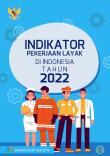 Indikator Pekerjaan Layak di Indonesia 2022