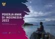 Booklet Pekerja Anak di Indonesia 2022 Sebelum dan Semasa Pandemi COVID-19.